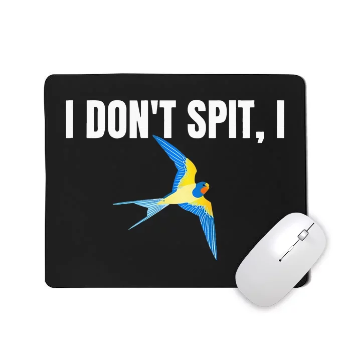 I Dont Spit I Swallow Funny Bird Watching Party BBQ Party Mousepad