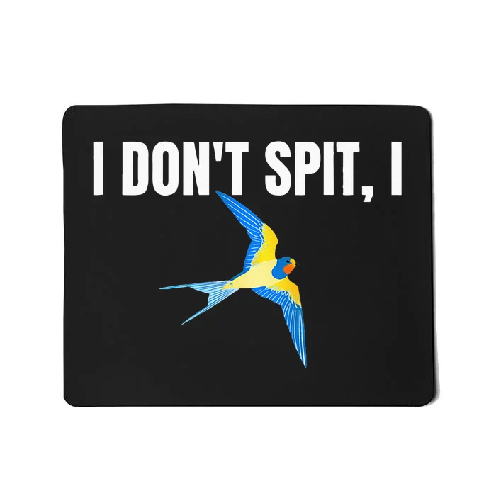 I Dont Spit I Swallow Funny Bird Watching Party BBQ Party Mousepad