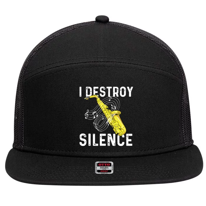 I Destroy Silence Saxophone Player Saxophonist Jazz Music 7 Panel Mesh Trucker Snapback Hat