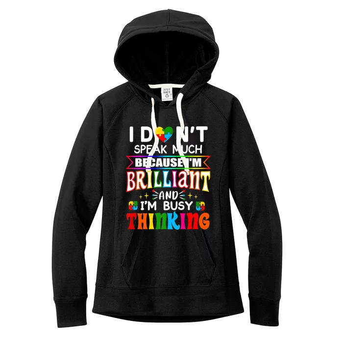 I Dont Speak Much Brilliant Autism Gift Autistic Boys Girls Gift Women's Fleece Hoodie