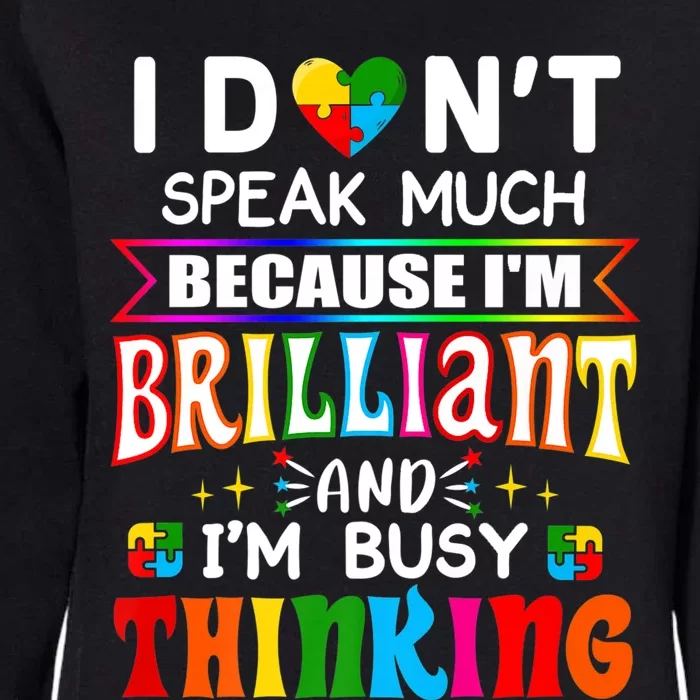 I Dont Speak Much Brilliant Autism Gift Autistic Boys Girls Gift Womens California Wash Sweatshirt