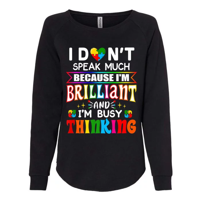 I Dont Speak Much Brilliant Autism Gift Autistic Boys Girls Gift Womens California Wash Sweatshirt