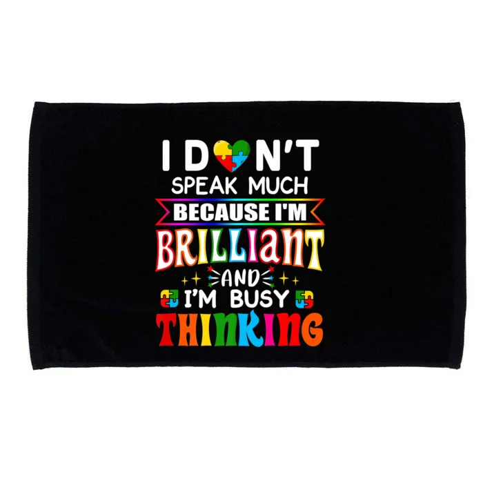 I Dont Speak Much Brilliant Autism Gift Autistic Boys Girls Gift Microfiber Hand Towel