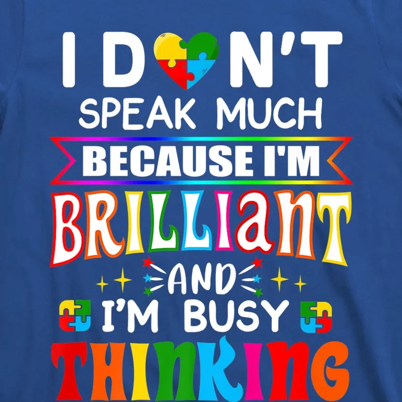 I Dont Speak Much Brilliant Autism Gift Autistic Boys Girls Gift T-Shirt