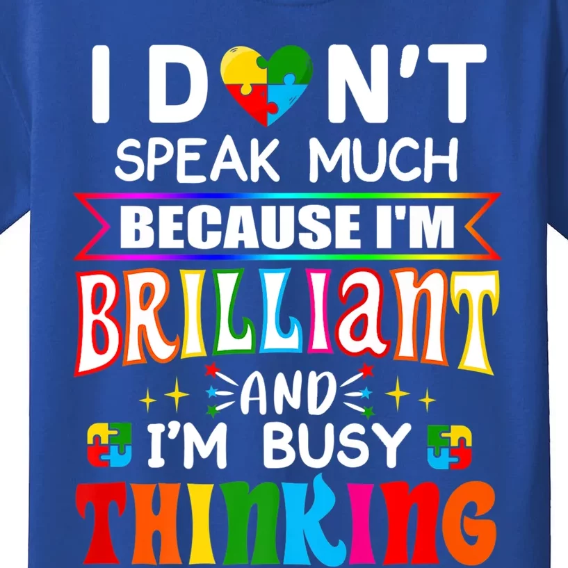 I Dont Speak Much Brilliant Autism Gift Autistic Boys Girls Gift Kids T-Shirt