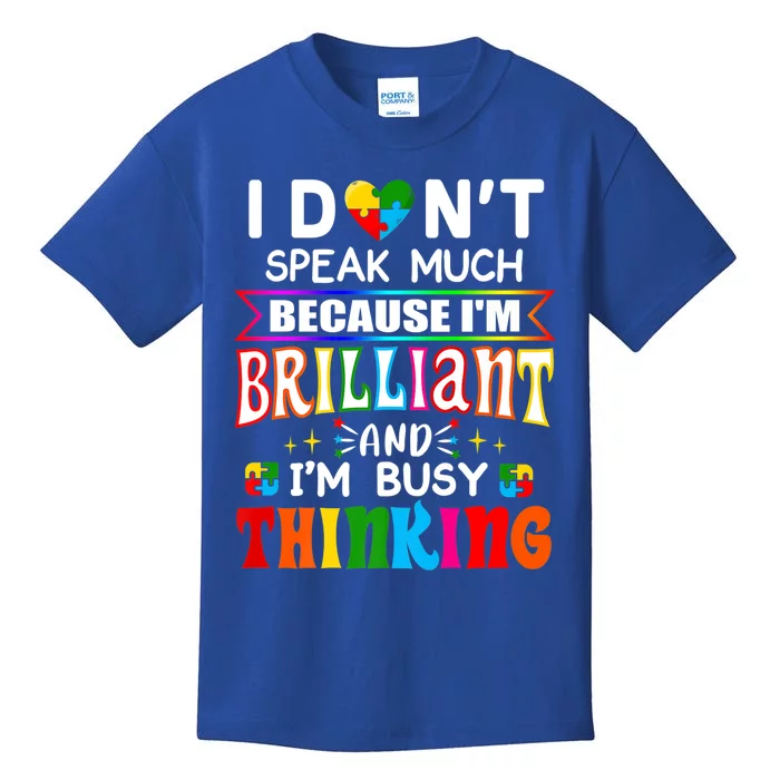 I Dont Speak Much Brilliant Autism Gift Autistic Boys Girls Gift Kids T-Shirt