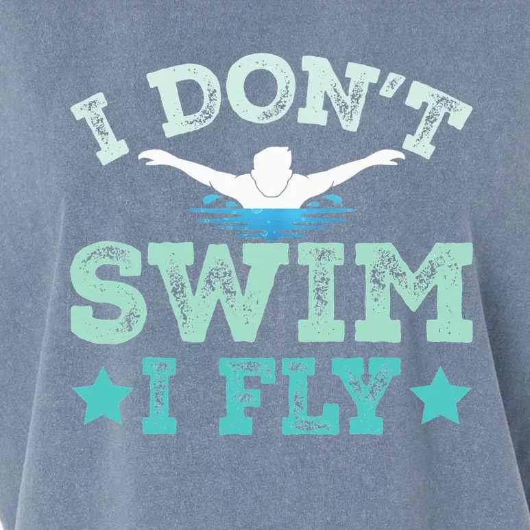 I Don't Swim I Fly Swimmer Gifts Funny Swimming Quotes Garment-Dyed Women's Muscle Tee