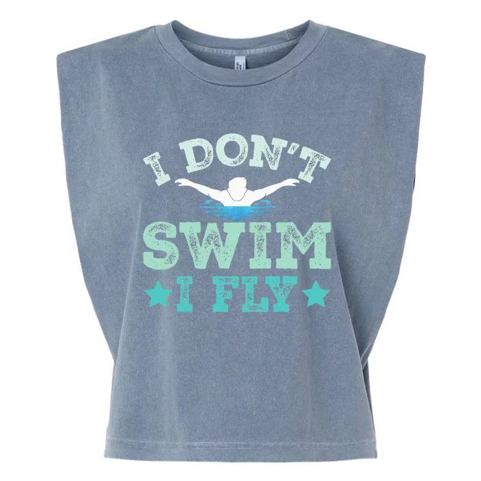 I Don't Swim I Fly Swimmer Gifts Funny Swimming Quotes Garment-Dyed Women's Muscle Tee