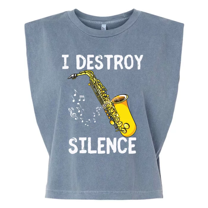 I Destroy Silence Saxophone The Sax Funny Saxophonist Gift Garment-Dyed Women's Muscle Tee