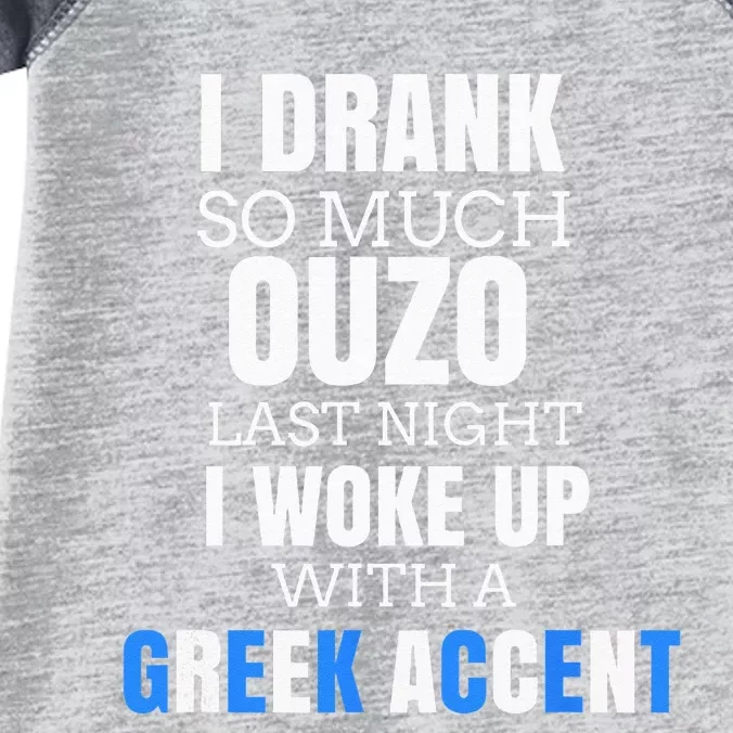 I Drank So Much Ouzo Humorous Greece Drinking Infant Baby Jersey Bodysuit