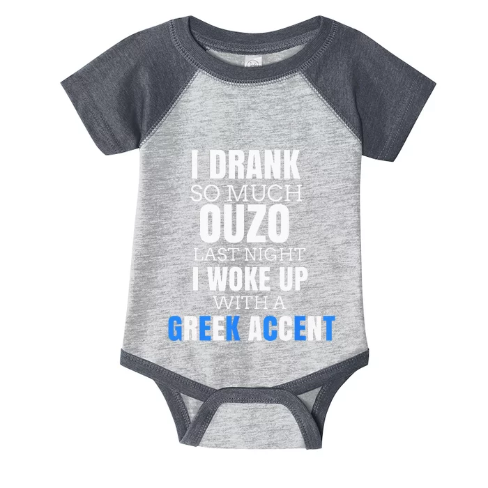 I Drank So Much Ouzo Humorous Greece Drinking Infant Baby Jersey Bodysuit