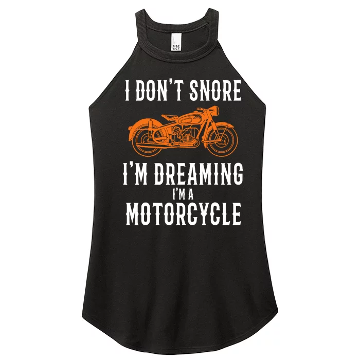 I DonT Snore IM Dreaming IM A Motorcycle Snoring Biker Women’s Perfect Tri Rocker Tank