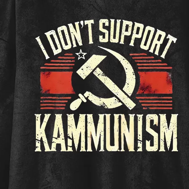 I DonT Support Kammunism Anti Democrat Hooded Wearable Blanket