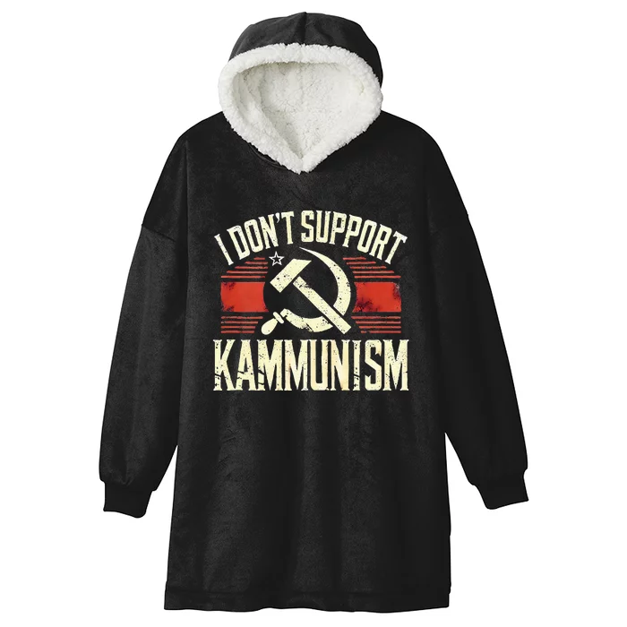 I DonT Support Kammunism Anti Democrat Hooded Wearable Blanket