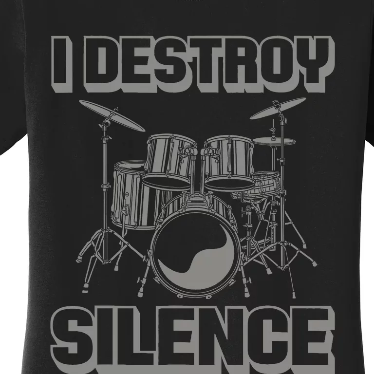 I Destroy Silence Funny Drummer Drum Player Music Pun Outfit Women's T-Shirt