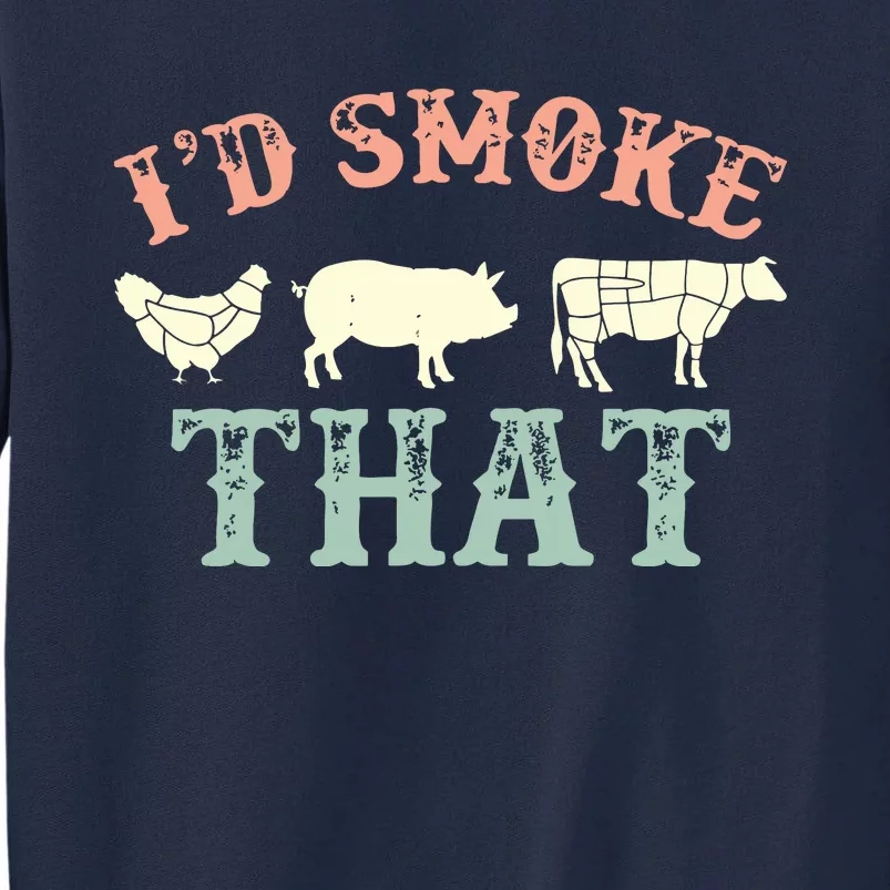 I D Smoke That Grilling Barbeque BBQ Tall Sweatshirt