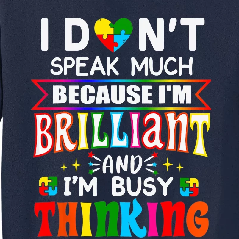 I Dont Speak Much Brilliant Autism Autistic Boy Girl Gift Tall Sweatshirt