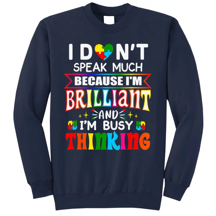 I Dont Speak Much Brilliant Autism Autistic Boy Girl Gift Tall Sweatshirt