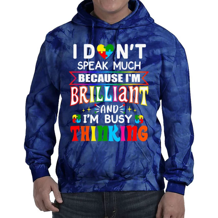 I Dont Speak Much Brilliant Autism Autistic Boy Girl Gift Tie Dye Hoodie