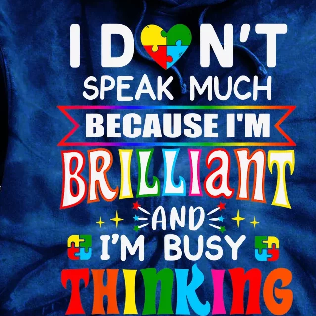 I Dont Speak Much Brilliant Autism Autistic Boy Girl Gift Tie Dye Hoodie