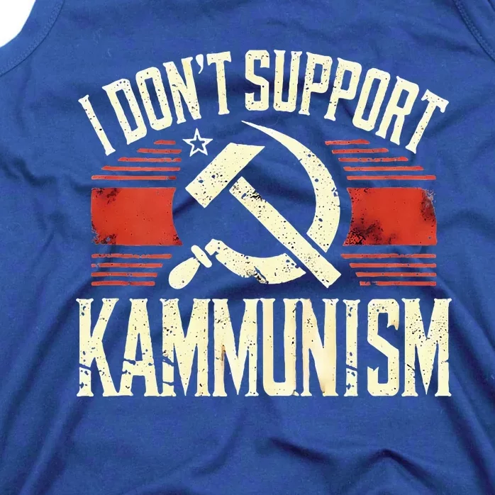 I DonT Support Kammunism Anti Democrat Tank Top