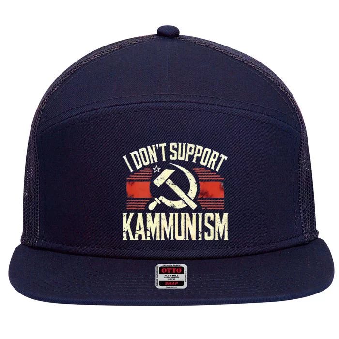 I DonT Support Kammunism Anti Democrat 7 Panel Mesh Trucker Snapback Hat