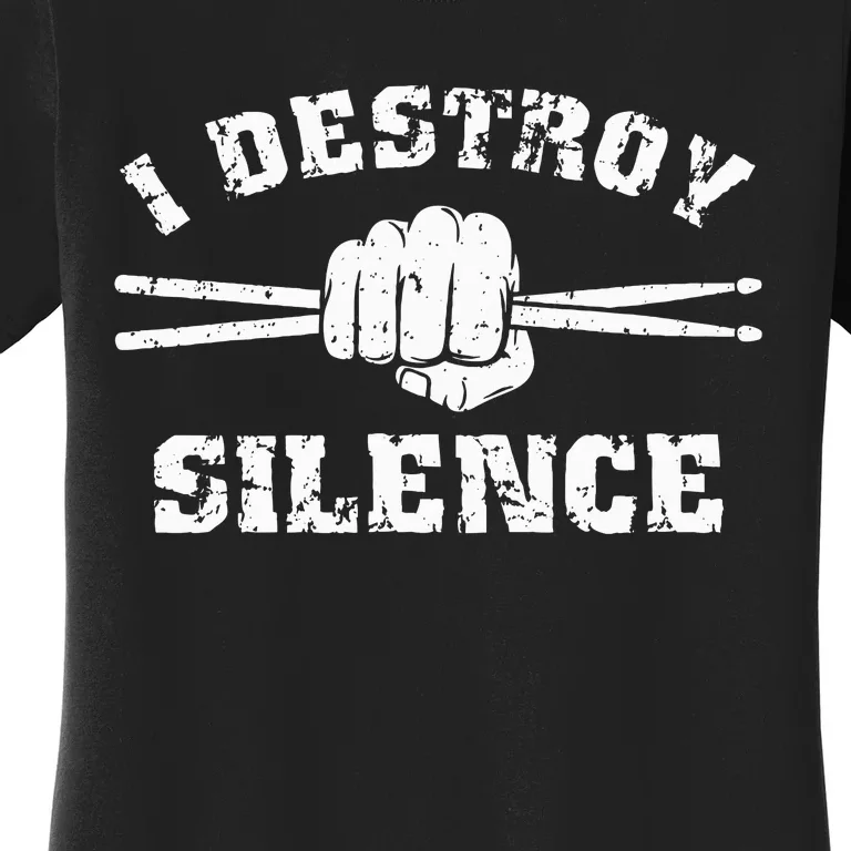 I Destroy Silence Awesome Drummer Drums Accessories Women's T-Shirt