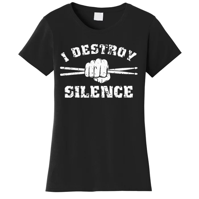 I Destroy Silence Awesome Drummer Drums Accessories Women's T-Shirt