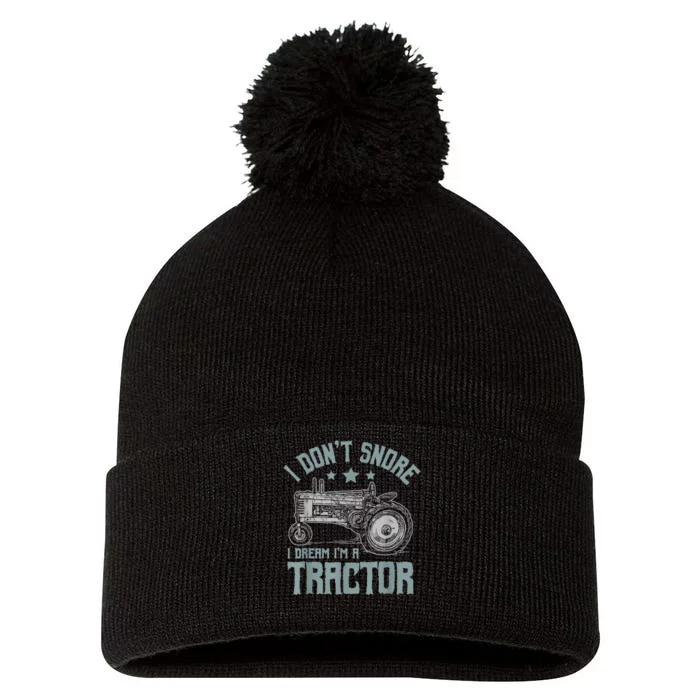 I Dont Snore I Dream Im A Tractor Pom Pom 12in Knit Beanie