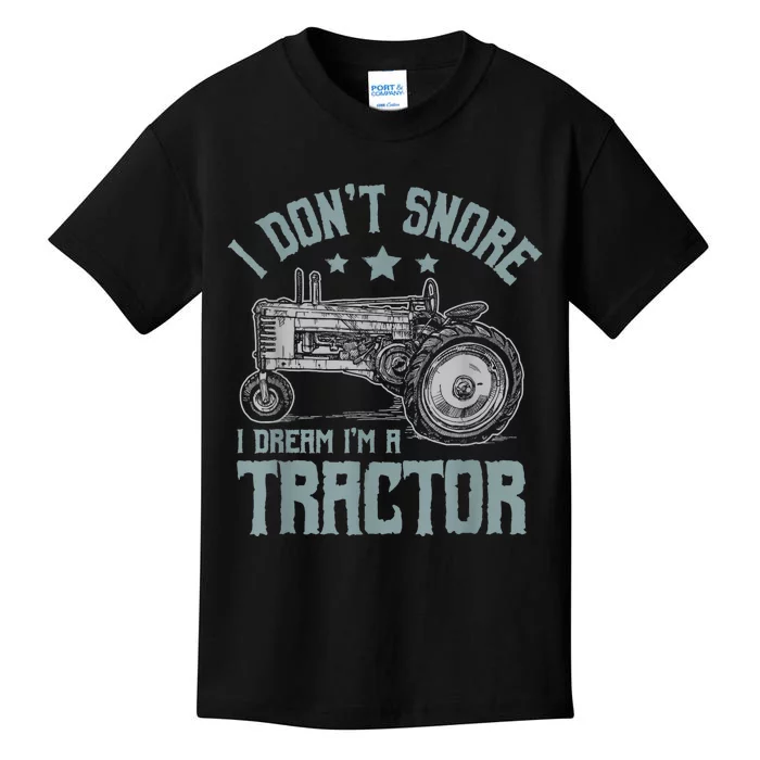 I Dont Snore I Dream Im A Tractor Kids T-Shirt