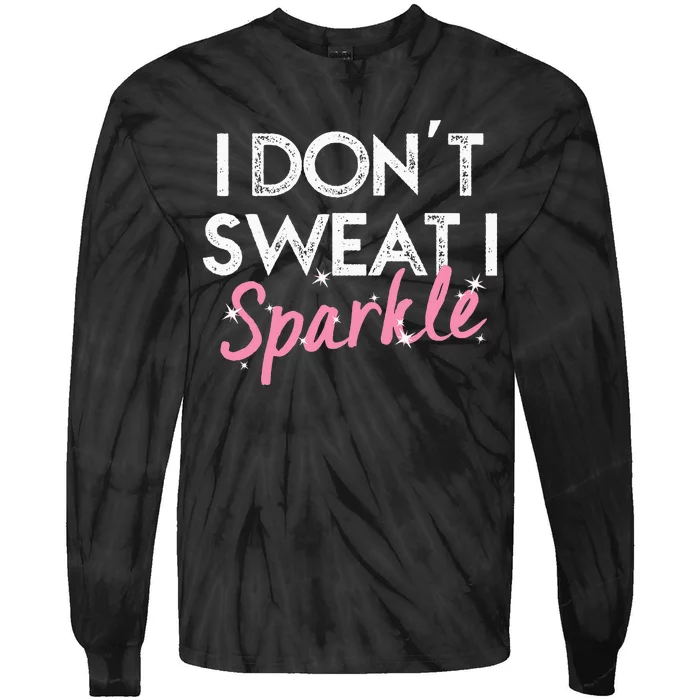 I Dont Sweat I S.P.A.R.K.L.E Tie-Dye Long Sleeve Shirt