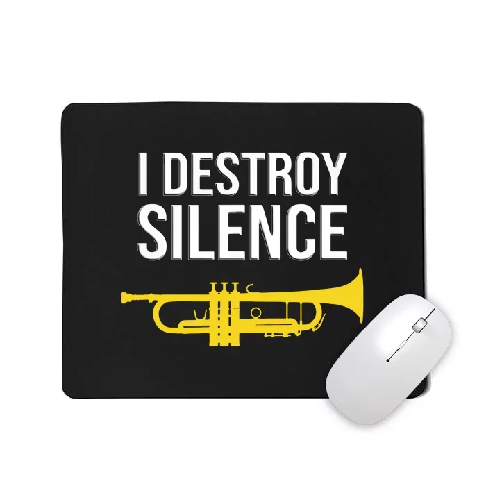 I Destroy Silence Concert Band Marching Band Funny Trumpet Mousepad