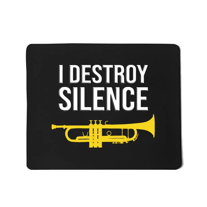 I Destroy Silence Concert Band Marching Band Funny Trumpet Mousepad