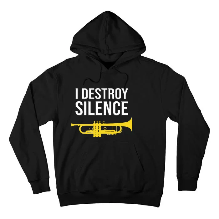 I Destroy Silence Concert Band Marching Band Funny Trumpet Tall Hoodie