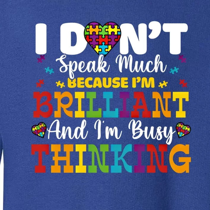 I Dont Speak Much Brilliant Autism Awareness Gift Toddler Sweatshirt