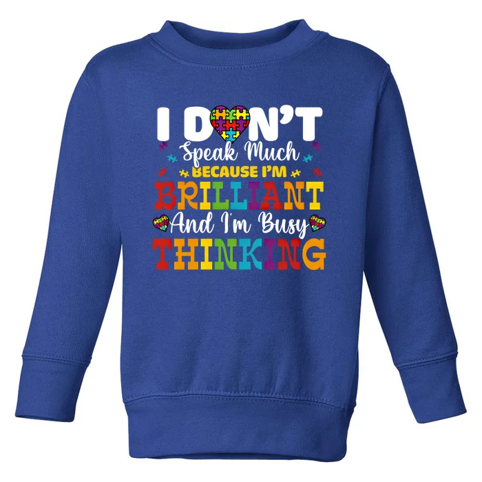 I Dont Speak Much Brilliant Autism Awareness Gift Toddler Sweatshirt