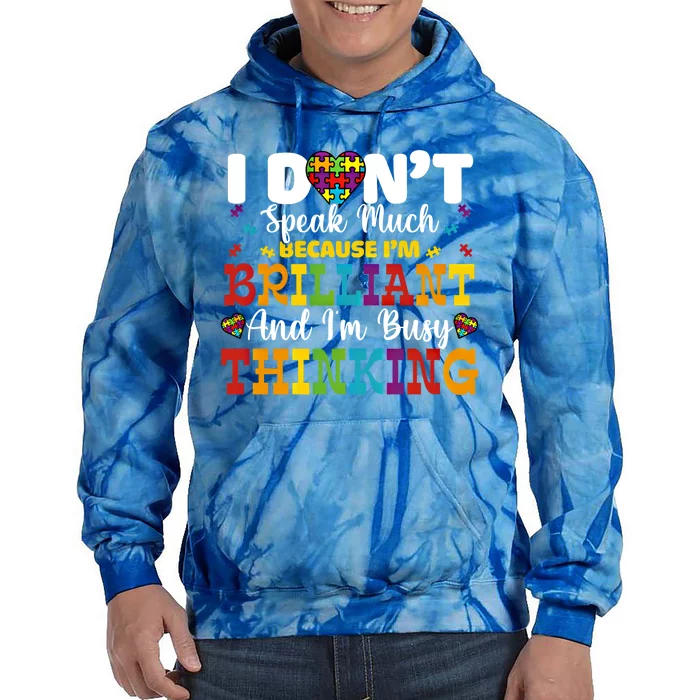 I Dont Speak Much Brilliant Autism Awareness Gift Tie Dye Hoodie