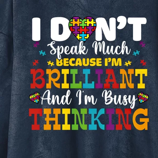 I Dont Speak Much Brilliant Autism Awareness Gift Hooded Wearable Blanket