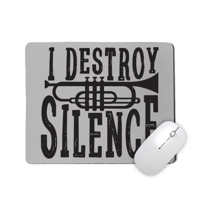 I Destroy Silence Marching Band Trumpet For Men Women Mousepad