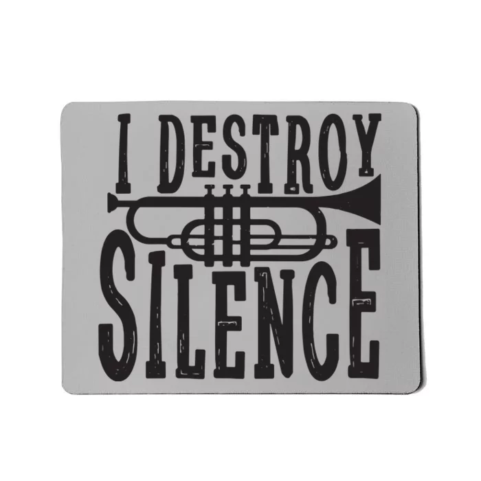 I Destroy Silence Marching Band Trumpet For Men Women Mousepad