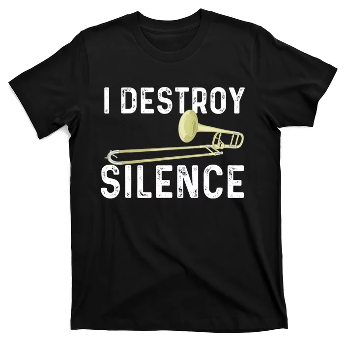 I Destroy Silence Trombonist Trombone Player Marching Band T-Shirt