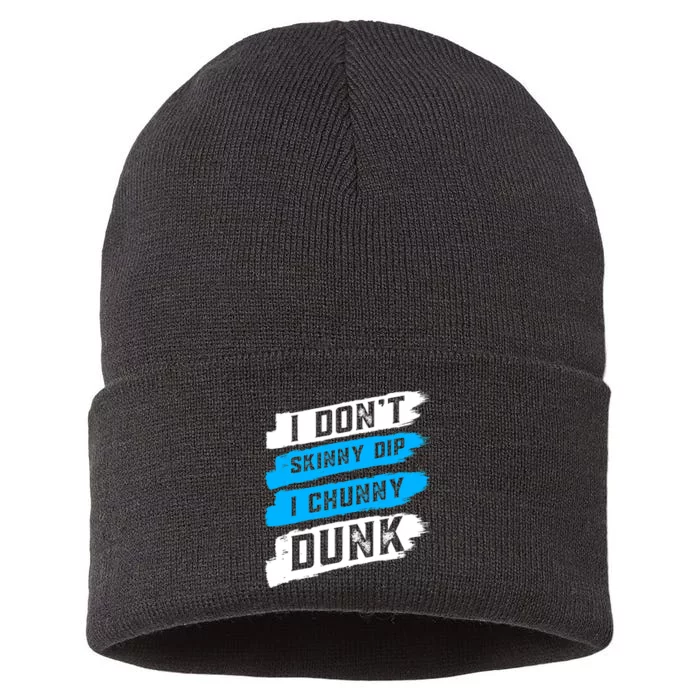 I Dont Skinny Dip I Chunky Dunk Sustainable Knit Beanie