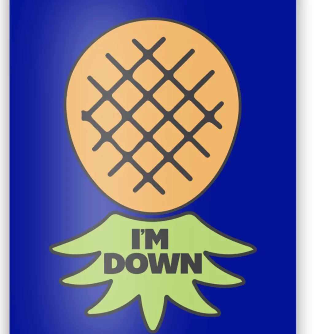 I'm Down Swinger Upside Down Pineapple Gift Poster