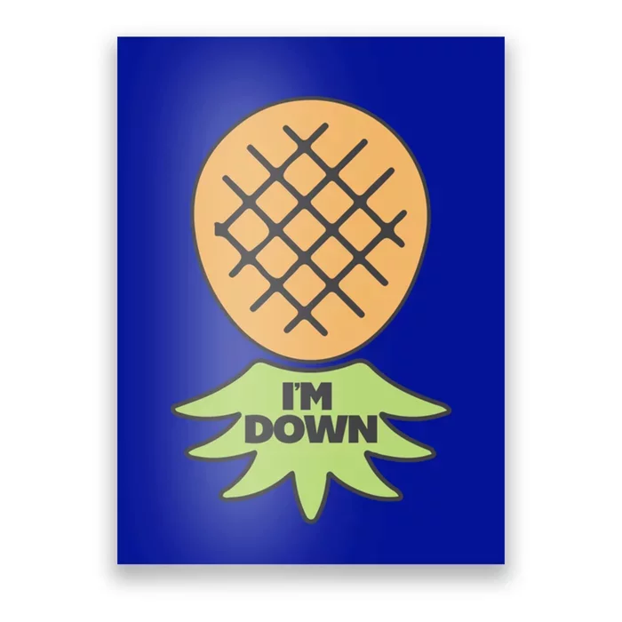 I'm Down Swinger Upside Down Pineapple Gift Poster