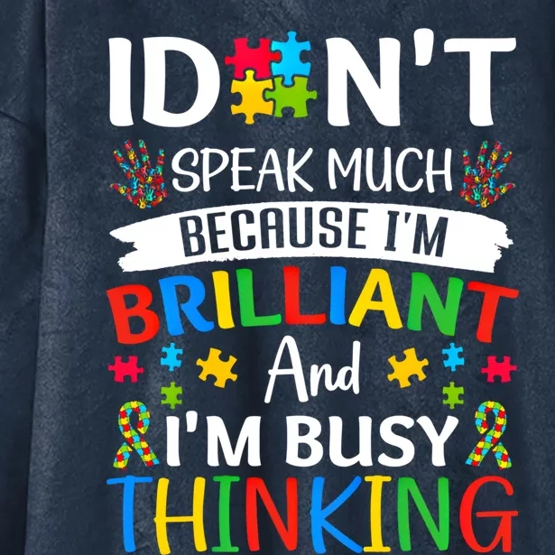 I Dont Speak Much Brilliant Autism Awareness Month Meaningful Gift Hooded Wearable Blanket