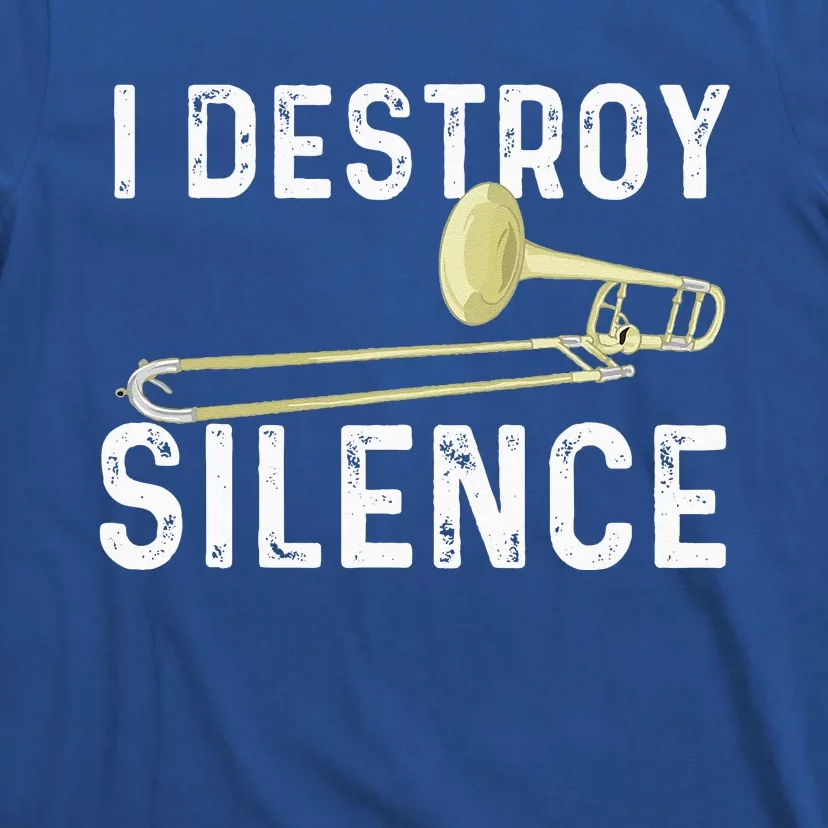 I Destroy Silence Trombonist Trombone Player Marching Band T-Shirt