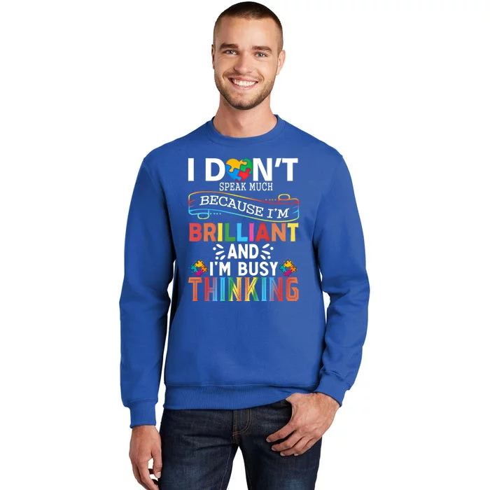 I Dont Speak Much Brilliant Autism Creature Autistic Gift Tall Sweatshirt