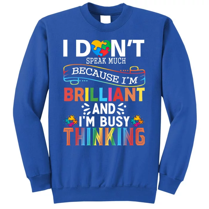 I Dont Speak Much Brilliant Autism Creature Autistic Gift Tall Sweatshirt