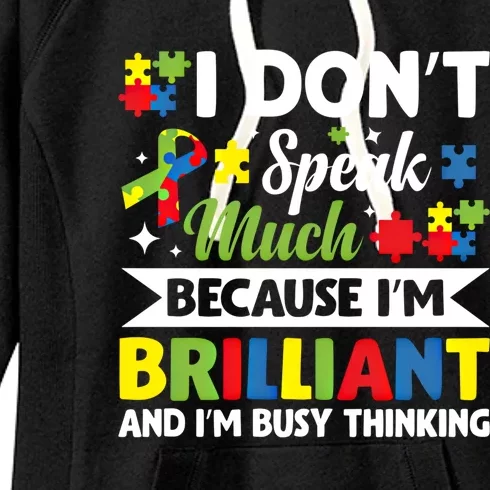 I Dont Speak Much Brilliant Autistic Autism Awareness Gift Funny Gift Women's Fleece Hoodie