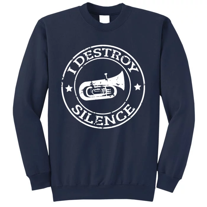 I Destroy Silence Tuba Trumpet Player Brass Marching Band Sweatshirt